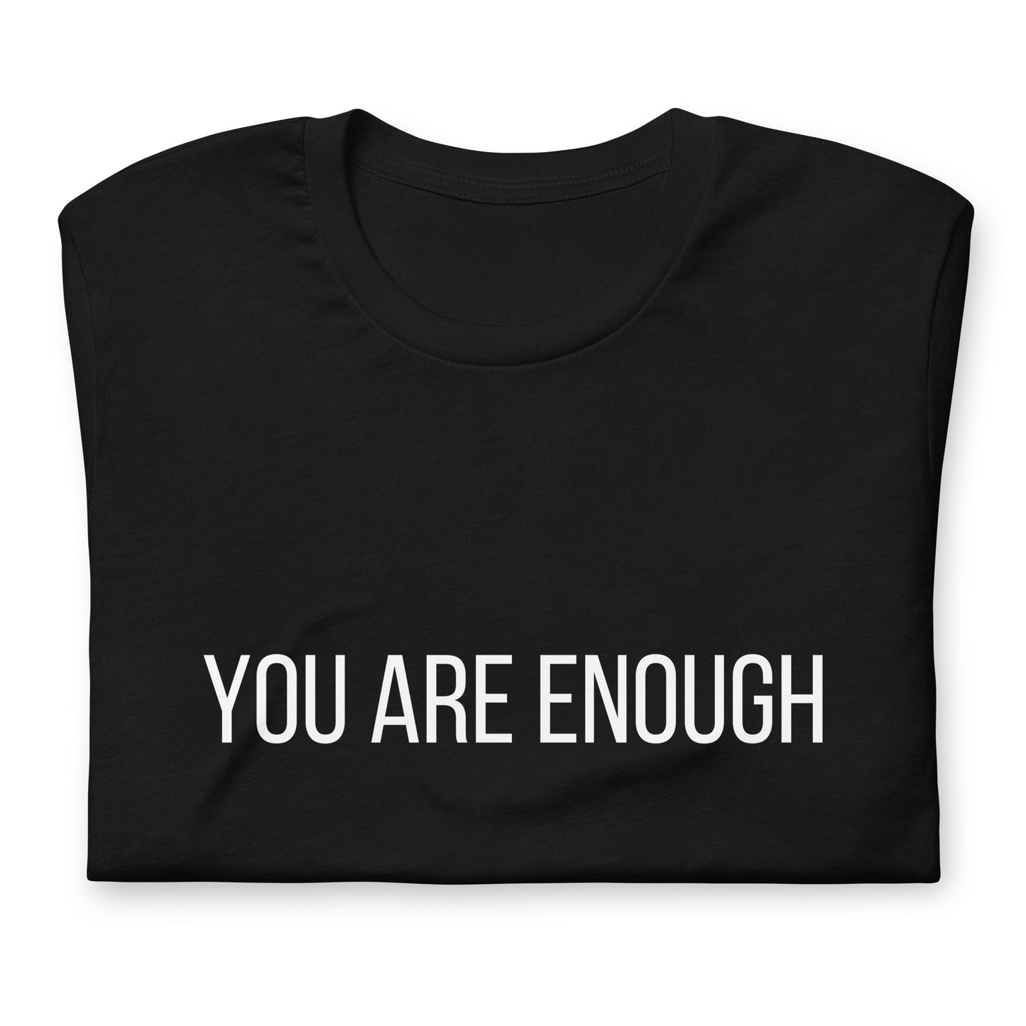 You are Enough T-shirt